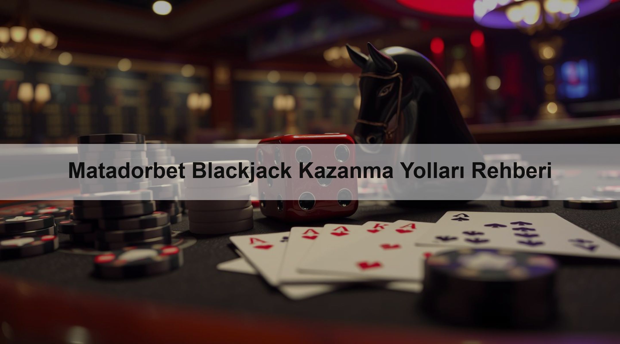 Matadorbet Blackjack Kazanma Yolları Rehberi 1 Matadorbet Blackjack Kazanma Yolları Rehberi