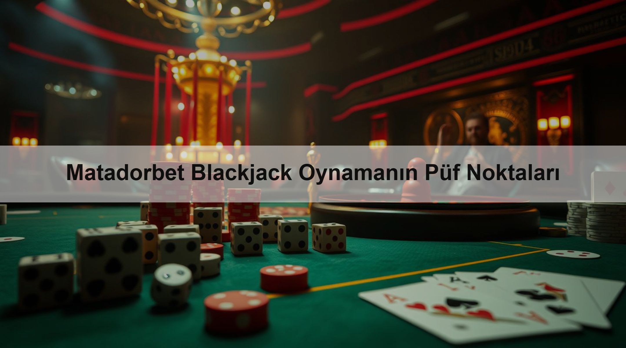 Matadorbet Blackjack Oynamanın Püf Noktaları 1 Matadorbet Blackjack Oynamanın Püf Noktaları